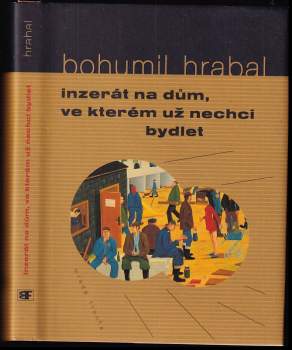 Bohumil Hrabal: Inzerát na dům, ve kterém už nechci bydlet