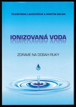 Ionizovaná voda : zdravie na dosah ruky