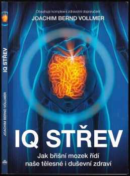 IQ střev: Jak břišní mozek řídí naše tělesné i duševní zdraví