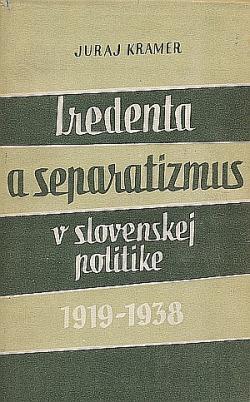 Iredenta a separatizmus v slovenskej politike