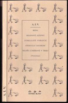 Irena ; Milionové aktovky ; Surrealisté vypravují : (Penězokazi)
