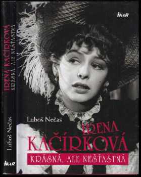 Irena Kačírková : krásná, ale nešťastná