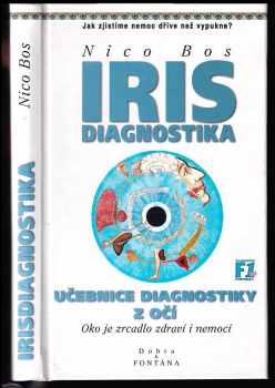 Nico Bos: Irisdiagnostika - diagnostika z očí : oko jako zrcadlo zdraví a nemoci