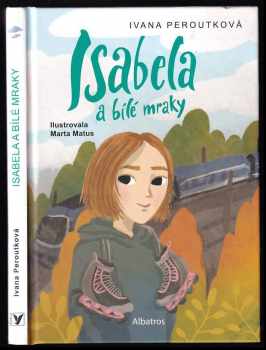 Ivana Peroutková: Isabela a bílé mraky