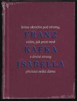 Isabella : povídky a jiné texty - Franz Kafka (2014, Nakladatelství Franze Kafky) - ID: 850065