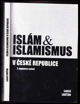 Islám a islamismus v České republice - Lukáš Lhoťan (2013, Lukáš Lhoťan) - ID: 580066