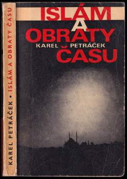 Karel Petráček: Islám a obraty času