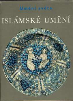 Ernst J Grube: Islámské umění