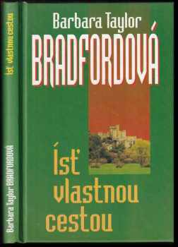 Barbara Taylor Bradford: Ísť vlastnou cestou