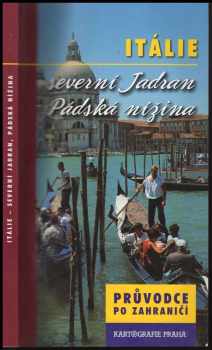 Jaromír Adamec: Itálie : severní Jadran, Pádská nížina