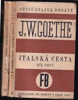 Johann Wolfgang von Goethe: Italská cesta - 2 díly