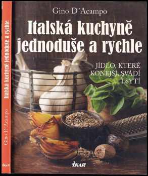 Gino D'Acampo: Italská kuchyně jednoduše a rychle