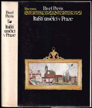 Italští umělci v Praze : renesance, manýrismus, baroko - Pavel Preiss (1986, Panorama) - ID: 769837