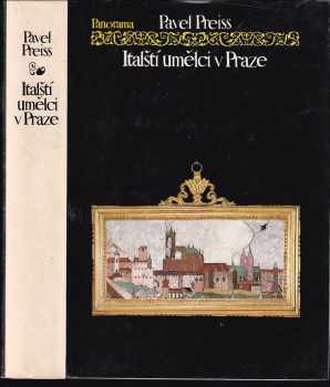 Italští umělci v Praze : renesance, manýrismus, baroko - Pavel Preiss (1986, Panorama) - ID: 794146