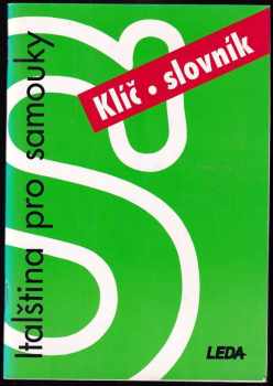 Italština pro samouky : Klíč, slovník - Jarmila Janešová (1998, Leda) - ID: 777486