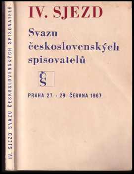 Otakar Mohyla: IV. sjezd Svazu československých spisovatelů, Praha 27.-29. června 1967