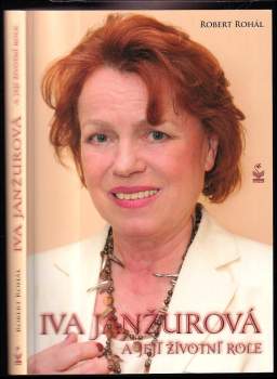 Robert Rohál: Iva Janžurová a její životní role