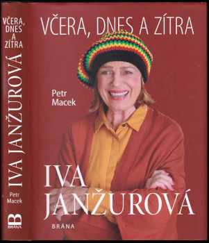 Iva Janžurová : včera, dnes a zítra - Petr Macek (2020, Brána) - ID: 2178030