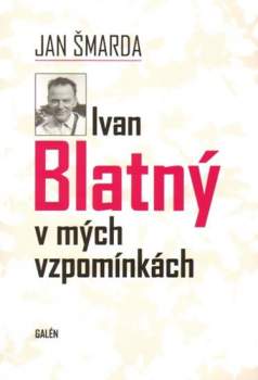 Ivan Blatný v mých vzpomínkách
