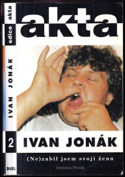 Ivan Jonák: (ne)zabil jsem svoji ženu