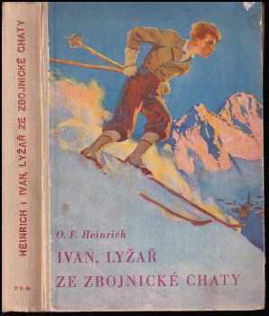 Otto Frank Heinrich: Ivan, lyžař ze zbojnické chaty - román pro mládež o statečném chlapci