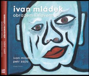 Ivan Mládek obrazem i slovem