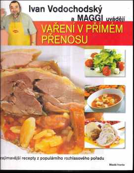 Ivan Vodochodský: Vaření v přímém přenosu