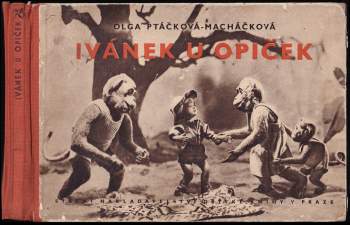 Olga Ptáčková-Macháčková: Ivánek u opiček