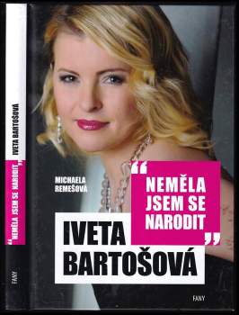 Iveta Bartošová : neměla jsem se narodit