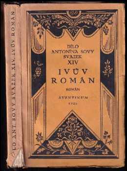 Ivův román : román - Antonín Sova (1926, Štorch-Marien) - ID: 501314