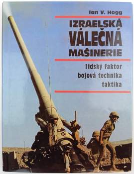 Ian V Hogg: Izraelská válečná mašinerie