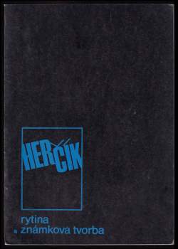 J. Herčík - rytina a známková tvorba - Galerie Československý spisovatel únor 1982