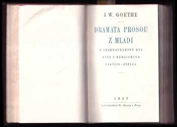 Johann Wolfgang von Goethe: J. W. Goethe spisy svazek 1 - 3 - Fragmenty a improvisace z mládí + Drama prosou z mládí + Utrpení mladého Werthera