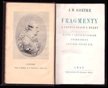 Johann Wolfgang von Goethe: J. W. Goethe spisy svazek 1 - 3 - Fragmenty a improvisace z mládí + Drama prosou z mládí + Utrpení mladého Werthera