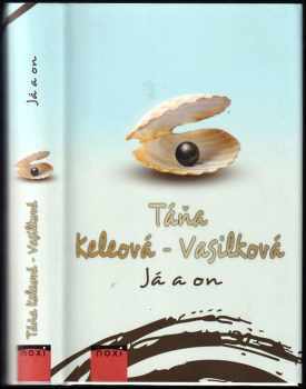 Táňa Keleová-Vasilková: Já a on