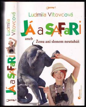 Já a safari, aneb, Ženu ani slonem neutaháš