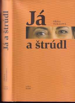 Já a štrúdl - Jiřina Tejkalová (2010, Lika klub) - ID: 262249