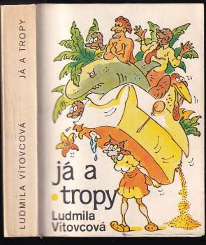 Ludmila Vítovcová: Já a tropy