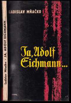 Ja, Adolf Eichmann