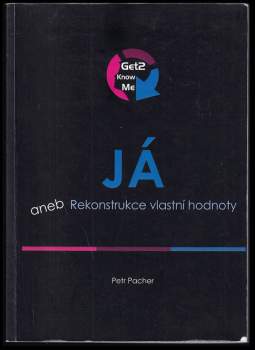 Petr Pacher: Já, aneb, Rekonstrukce vlastní hodnoty