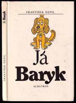 František Nepil: Já Baryk