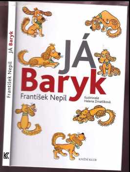 Já, Baryk - František Nepil (2009, Knižní klub) - ID: 1332463