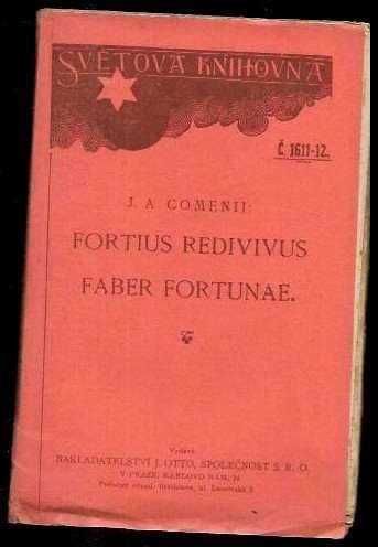 J.A. Comenii Fortius redivivus ; Faber fortunae