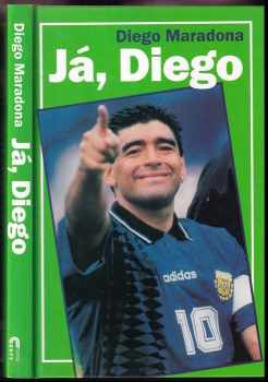 Já, Diego - Diego Armando Maradona, Daniel Arcucci, Ernesto Cherquis Bialo (2002, Cesty) - ID: 675085