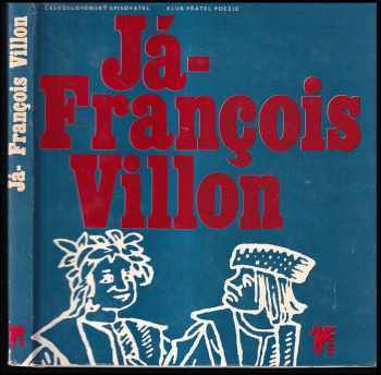 Já - François Villon - François Villon (1976, Československý spisovatel) - ID: 701815