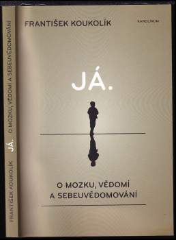 Já : o mozku, vědomí a sebeuvědomování