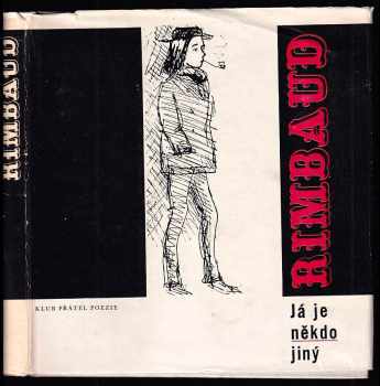 Arthur Rimbaud: Já je někdo jiný
