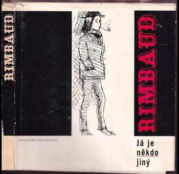 Arthur Rimbaud: Já je někdo jiný