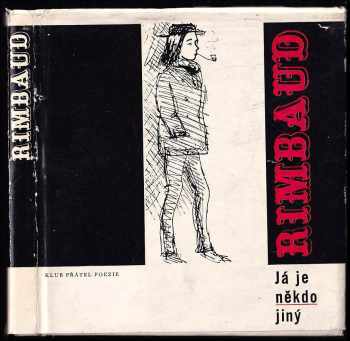 Arthur Rimbaud: Já je někdo jiný