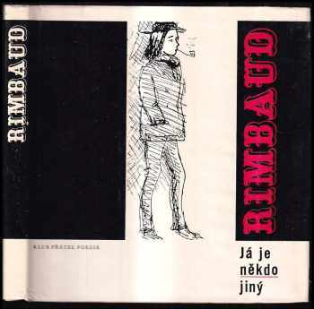 Arthur Rimbaud: Já je někdo jiný